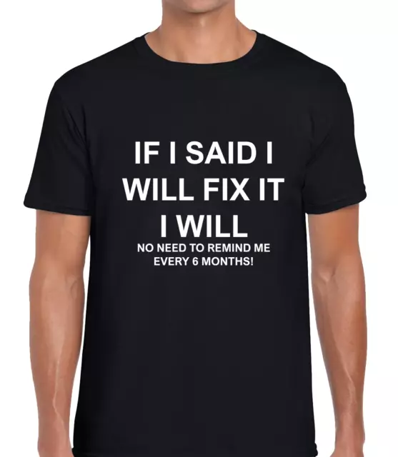 If I Said I Will Fix It Funny T Shirt Mens Joke Sarcastic Slogan Gift Idea Dad