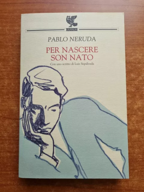 Neruda- Per Nascere Sono Nato - Guanda - 2004-V