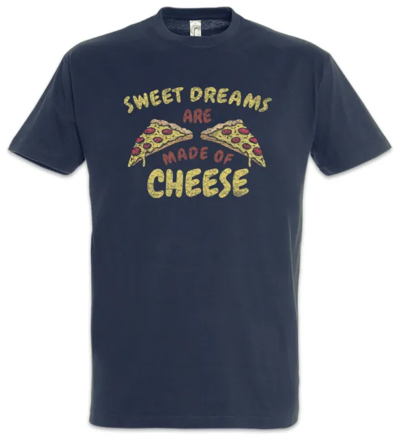 T-shirt Sweet Dreams Are Made Of Cheese pizzaiolo pizzeria divertimento amore dipendenza