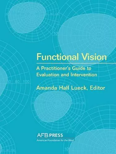 Functional Vision : A Practitioner's Guide to Evaluation and Intervention by...