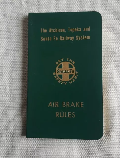 The Atchison Topeka And Santa Fe Railway Air Brake Rules September 1967