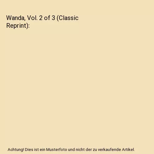 Wanda, Vol. 2 of 3 (Classic Reprint), Ouida Ouida