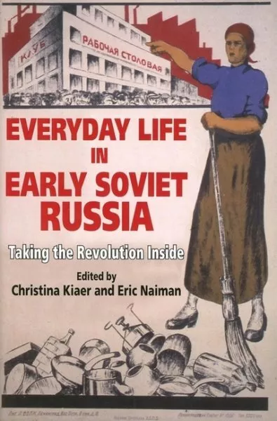Everyday Life in Early Soviet Russia : Taking the Revolution Inside, Paperbac...