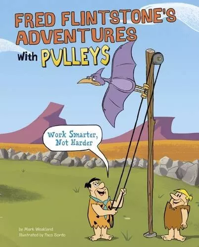 Fred Flintstone's Adventures with Pulleys: Work Smarter, Not Har