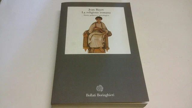 LA RELIGIONE ROMANA, JEAN BAYET , BOLLATI BORINGHIERI 22mr23 LA RELIGIONE ROMANA, JEAN BAYET , BOLLATI BORINGHIERI 22mr23