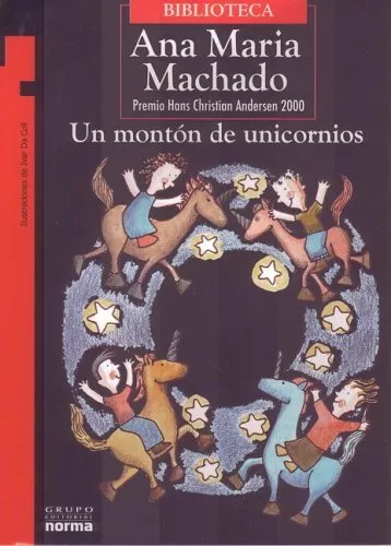 UN MONTON DE UNICORNIOS/UNA MONTAÑA DE UNICORNIOS (TORRE DE Por Ana María Machado