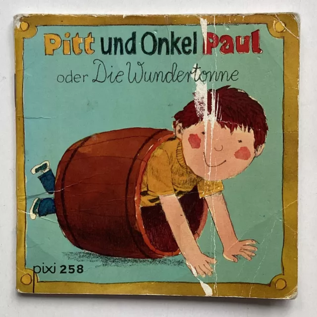 Pixi - 258 - Pitt und Onkel Paul oder Die Wundertonne - 1. Auflage von 1977