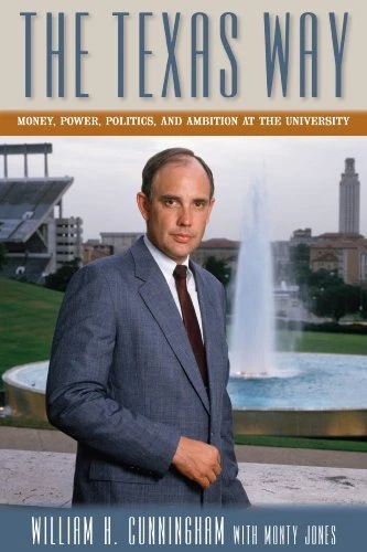 THE TEXAS WAY: MONEY, POWER, POLITICS, AND AMBITION AT THE By William H. Mint