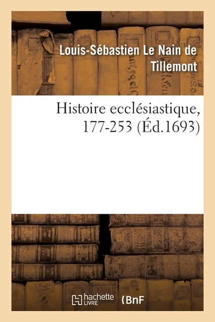 Histoire Eccl?Siastique Des Six Premiers Si?Cles, Depuis L'an 177 Jusqu'en ...