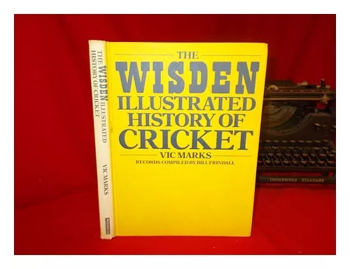 MARKS, VIC. FRINDALL, BILL (1939-2009) The Wisden illustrated history of cricket