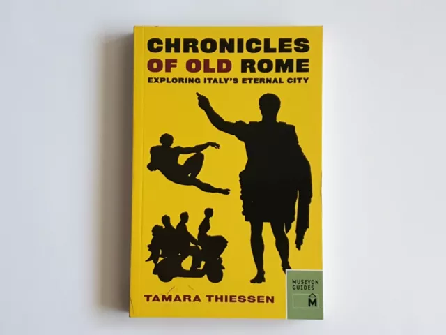 Chronicles of Old Rome: Exploring Italy's Eternal City Travel Guide by Thiessen