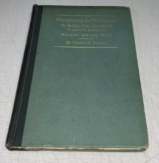 Conquering the Wilderness Building Adirondack Railroad 1932 signiert seltener NY Zug