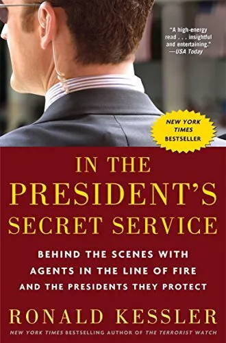 In the President's Secret Service: Behind the Scenes with ... by Kessler, Ronald