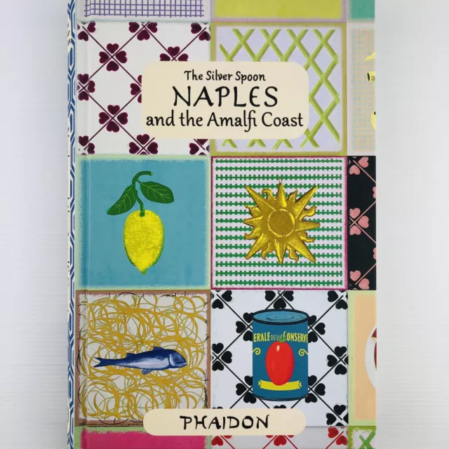 Naples and the Amalfi Coast The Silver Spoon Cookbook Phaidon 2017