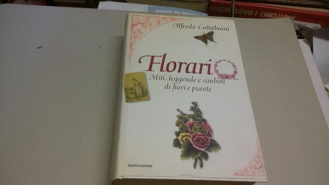 FLORARIO - ALFREDO CATTABIANI - MONDADORI - 1a ed- 1996, 3a23 FLORARIO - ALFREDO CATTABIANI - MONDADORI - 1a ed- 1996, 3a23