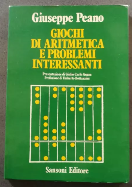 Giuseppe Peano "Giochi di Aritmetica e Problemi Interessanti" Sansoni  1983