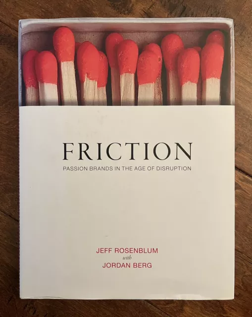 Friction: Passion Brands… Hardcover By Rosenblum & Berg - Excellent Condition