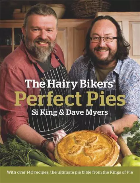 The Hairy Bikers' Perfect Pies: The Ultimate Pie Bible from the Kings of Pies by