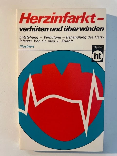 Herzinfarkt verhüten und überwinden : [Entstehung, Verhütung, Behandlung  239793