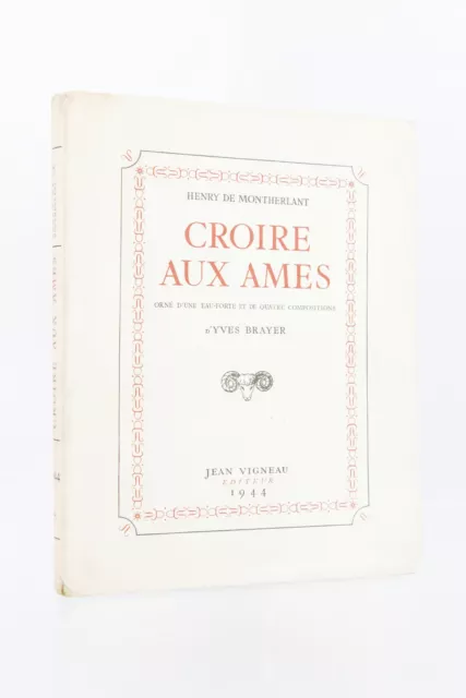 BRAYER MONTHERLANT Croire aux âmes EDITION ORIGINALE Tirage de tête 1944