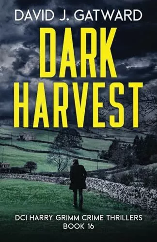 Dark Harvest: A Yorkshire Murder My..., Gatward, David