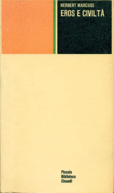 MARCUSE Herbert, Eros e civiltà. Piccola Biblioteca Einaudi, 1968