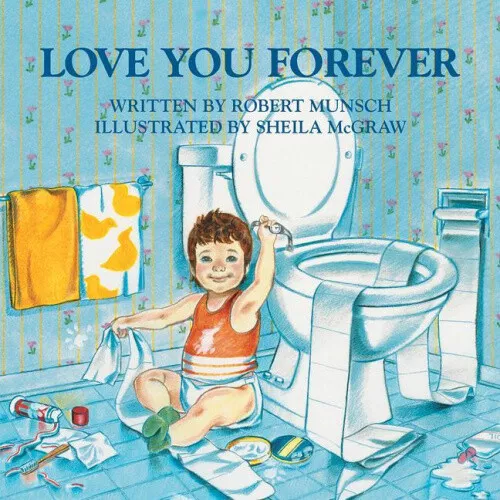 Love You Forever by Robert N. Munsch