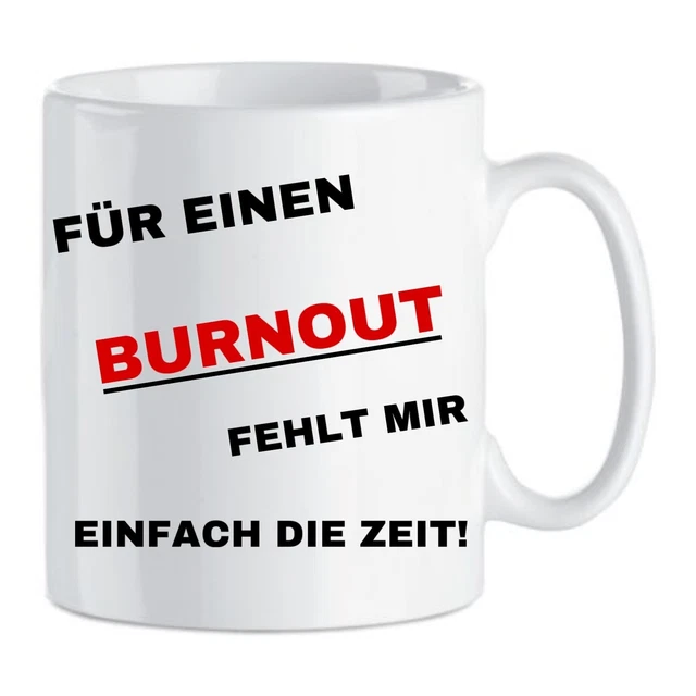 Burnout Tasse / Becher Spaß Tasse Geschenk