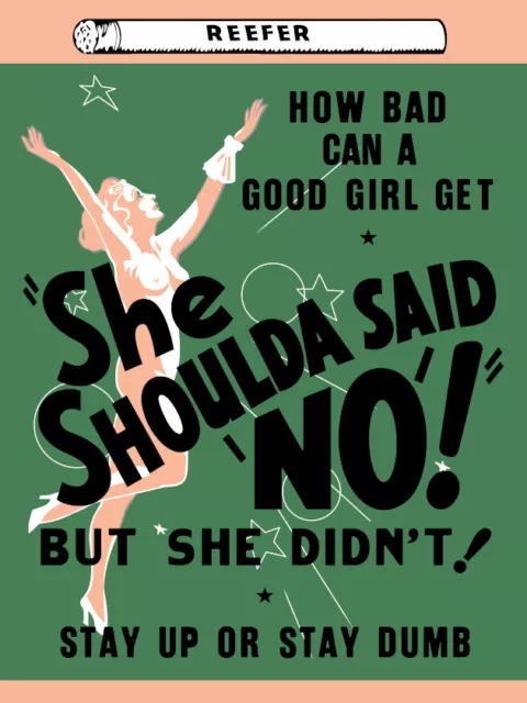 She Shoulda Said No Vintage Reefer Madness Poster Print, Anti Marijuana Weed Pot