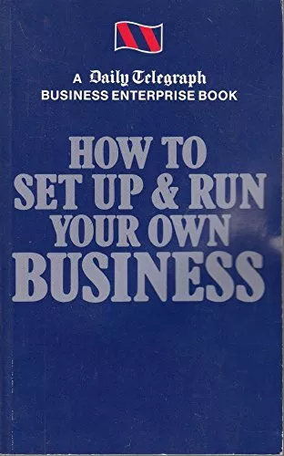 How to Set Up and Run Your Own Business: "D..., Various