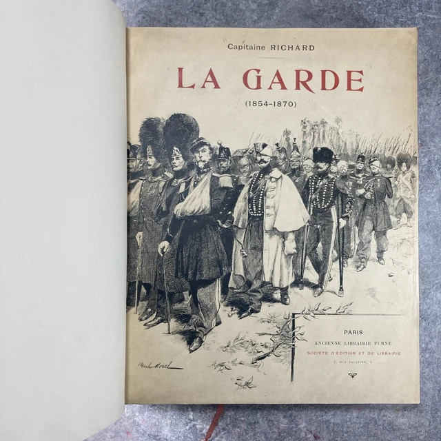 CAPITAINE RICHARD. LA Garde De Napoleon Iii. Illustre De 380 Gravures ...