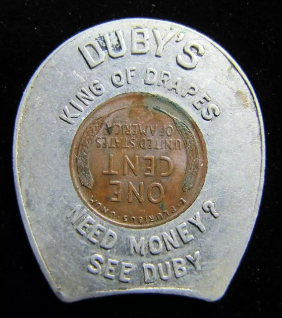 DUBY'S KING of DRAPES Old Advertising Good Luck Token NEED MONEY SEE DUBY