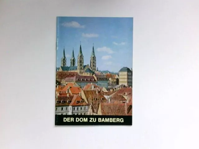 Der Dom zu Bamberg : [Bruno Neundorfer] / Kleine Kunstführer ; Nr. 100. Neundorf