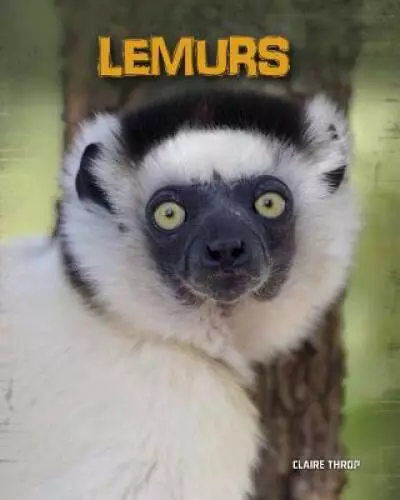 Lemurs (Living in the Wild: Primates) - Library Binding By Throp, Claire - GOOD