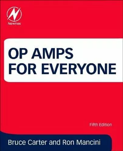 Op Amps for Everyone by Bruce Carter 9780128116487 | Brand New