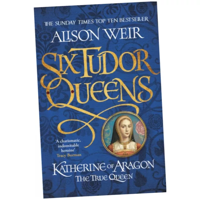 Six Tudor Queens: Katherine of Aragon, The True Queen : Six Tudor ...(Paper...Z1