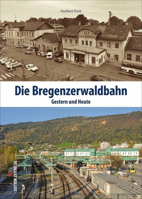 Die Bregenzerwaldbahn | Norbert Fink | 2021 | deutsch