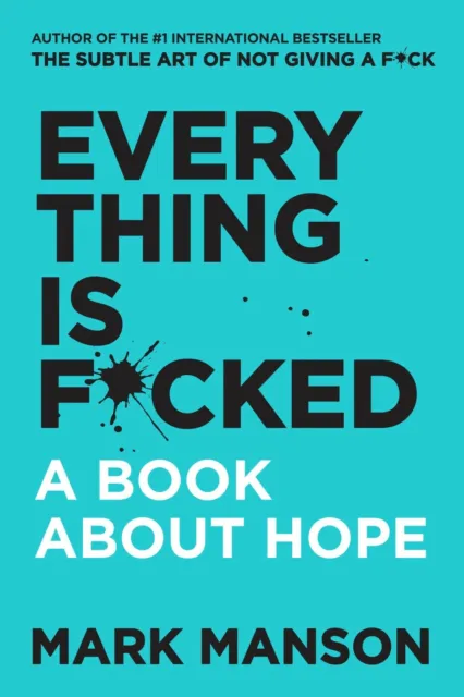 BRAND NEW Everything Is Fcked F*cked F cked * A Book About Hope Paperback Book
