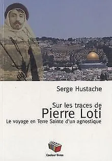 Sur les pas de Pierre Loti : Le voyage en Terre Sainte d... | Buch | Zustand gut