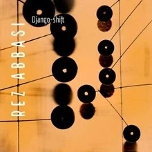REZ ABBASI - DJANGO-SHIFT - Neue CD - P1398S
