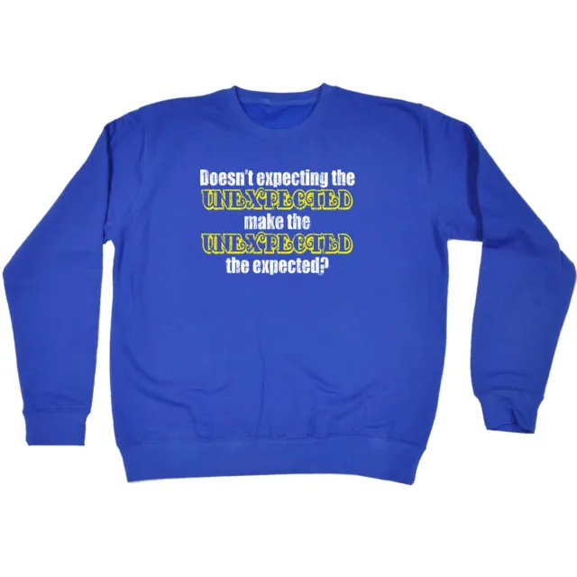 Doesn'T Expecting The Unexpected - Novelty Funny Sweatshirts Jumper Sweatshirt