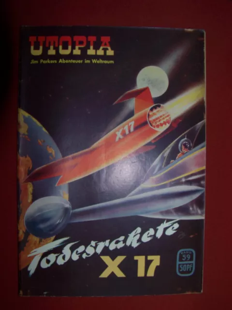 Utopia - Todesrakete X 17  Heft 59  rare  1. Auflage  prima  Zustand