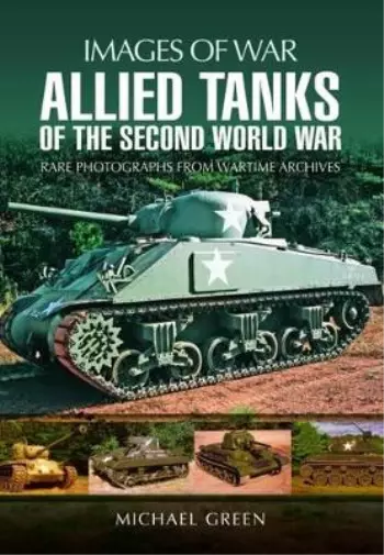 Michael Green Allied Tanks of the Second World War (Poche)