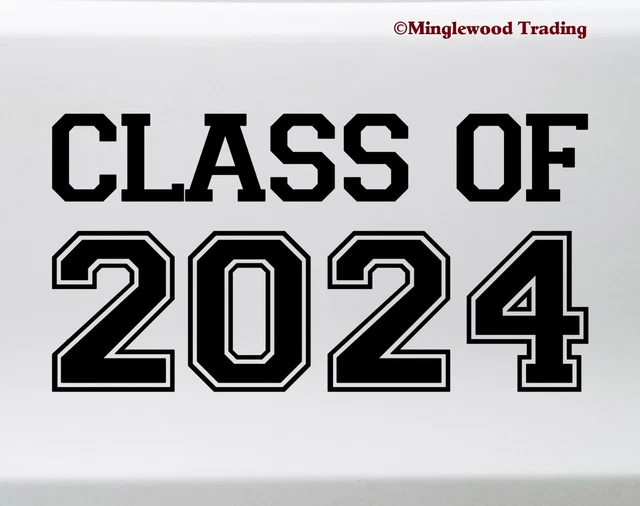 CLASS OF 2024 Vinyl Sticker Graduate High School College Die Cut