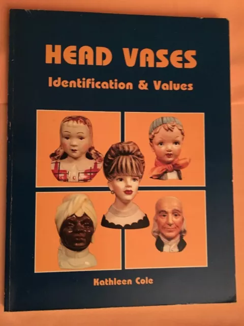 HEAD VASES IDENTIFICATION & VALUES By Kathleen Cole 1989