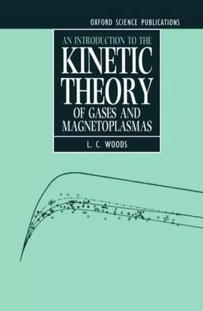 An Introduction to the Kinetic Theory of Gases and Magnetoplasmas by L.C. Woods