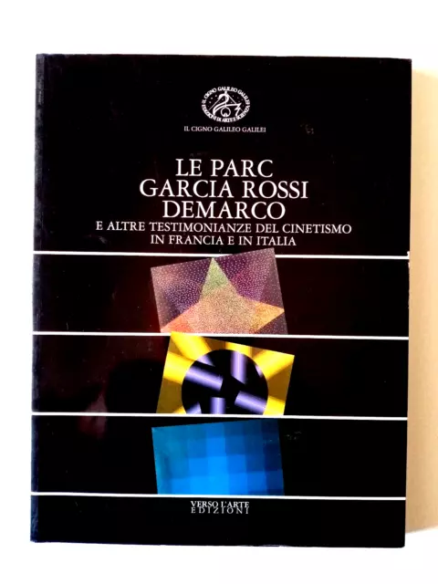 Le Parc Garcia Rossi Demarco Testimonianze del cinetismo  Italia  e Francia 2002