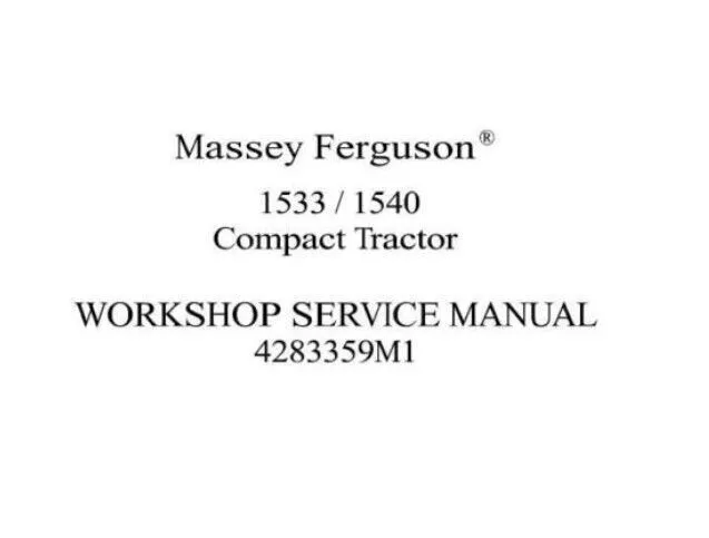Complete Service Repair Manual for Massey Ferguson 1533 , 1540 Compact Tractor.