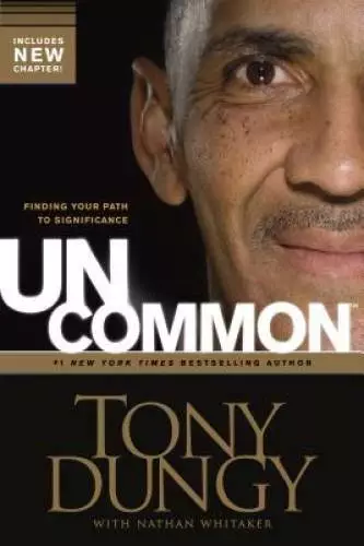 Uncommon: Finding Your Path to Significance - Paperback By Dungy, Tony - GOOD