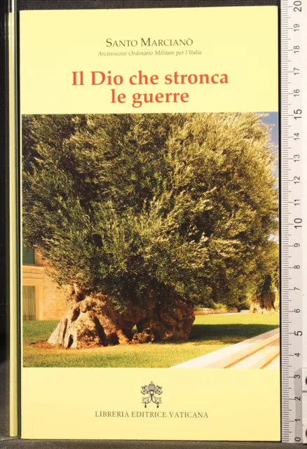 Il Dio Che Stronca Le Guerre. Santo Marciano. Libreria Vaticana.